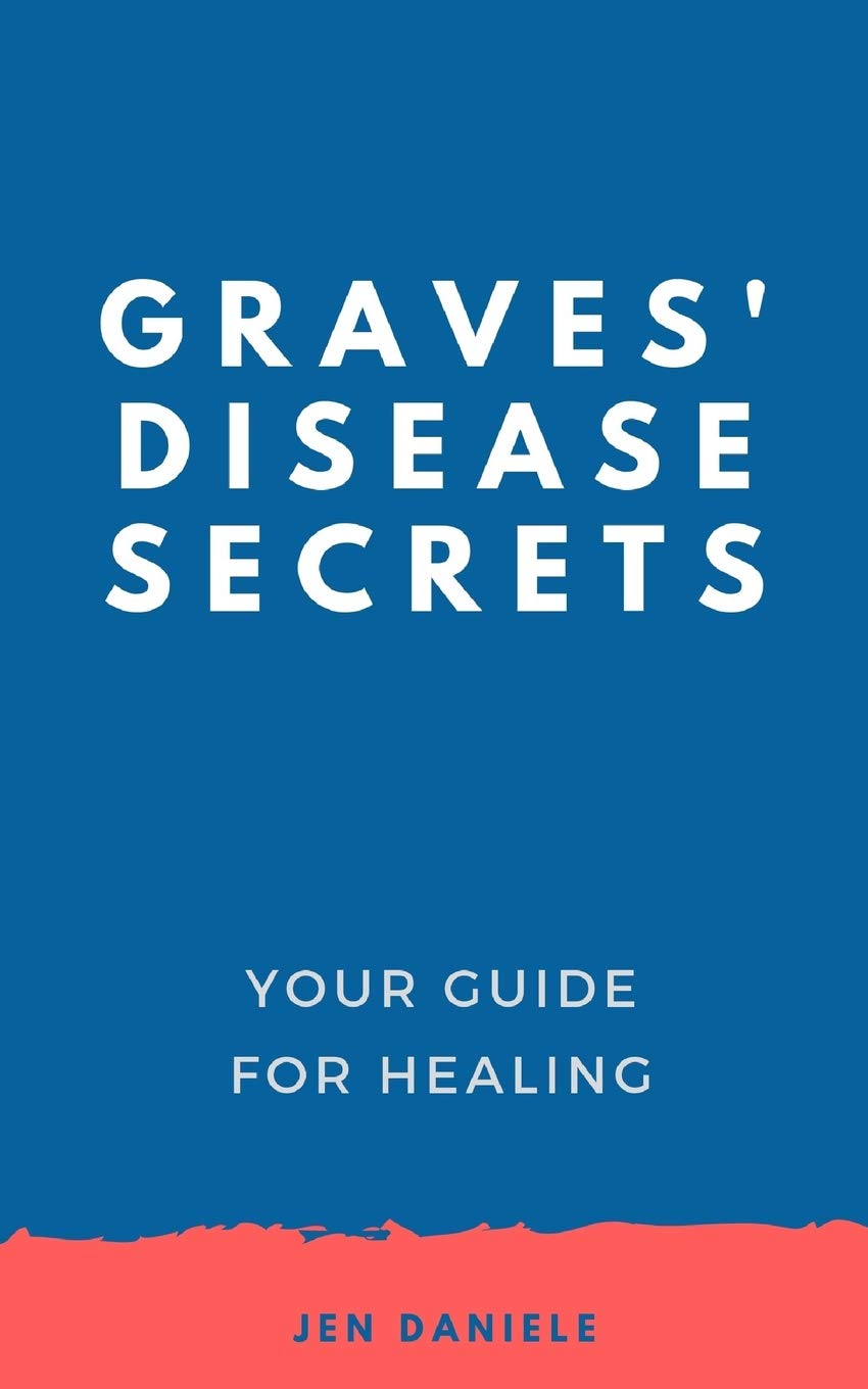 Graves' Disease Secrets: Your Guide for Healing,Used