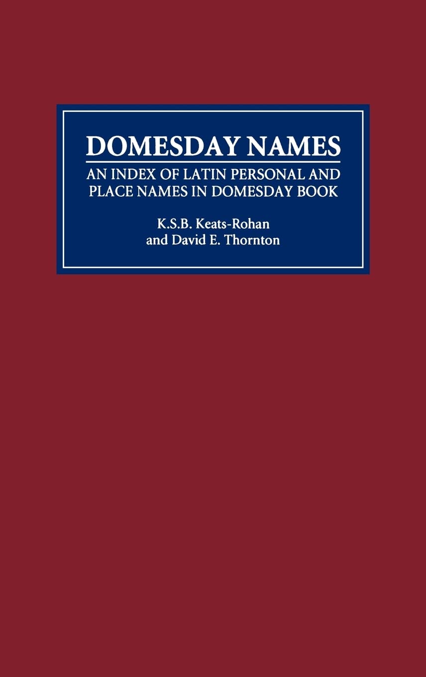 Domesday Names: An Index Of Latin Personal And Place Names In Domesday Book,Used