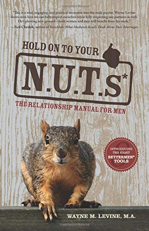 Hold On to Your N.U.T.s: The Relationship Manual for Men,New