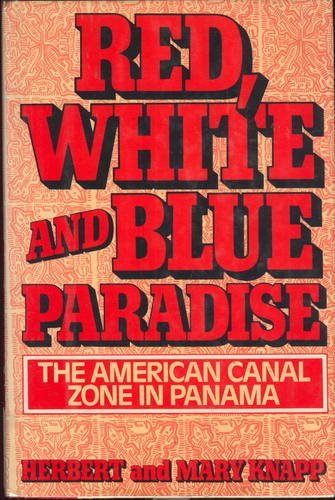 Red, white, and blue paradise: The American Canal Zone in Panama,Used