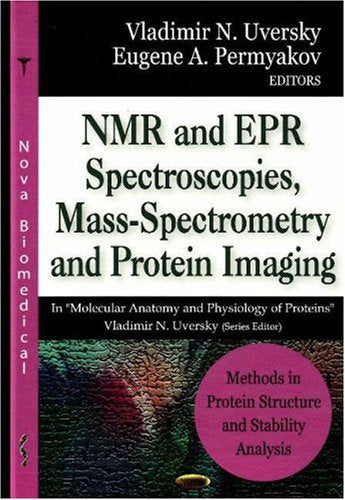 Methods in Protein Structure and Stability Analysis: NMR and EPR Spectroscopies, MassSpectrometry and Protein Imaging,New