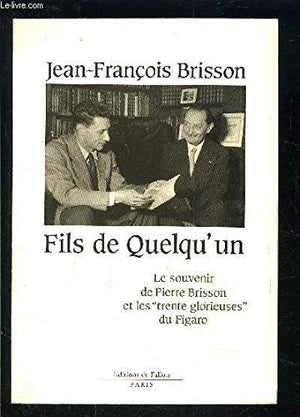 Fils de quelqu'un: Pierre Brisson et les 