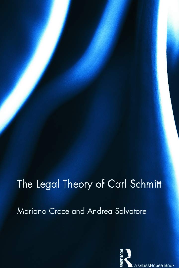 The Legal Theory of Carl Schmitt,Used