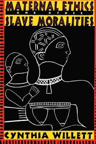Maternal Ethics And Other Slave Moralities,Used