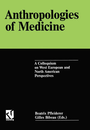 Anthropologies Of Medicine: A Colloquium On West European And North American Perspectives,Used