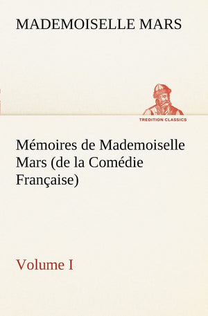 Mmoires de Mademoiselle Mars (volume I) (de la Comdie Franaise) (French Edition),Used