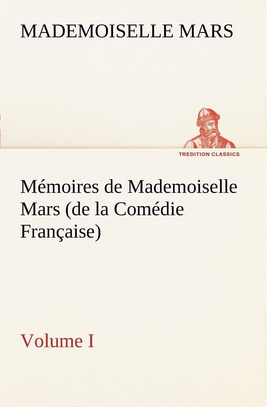 Mmoires de Mademoiselle Mars (volume I) (de la Comdie Franaise) (French Edition),Used
