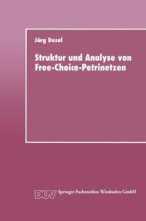 Struktur und Analyse von FreeChoicePetrinetzen (DUV: Datenverarbeitung) (German Edition),Used