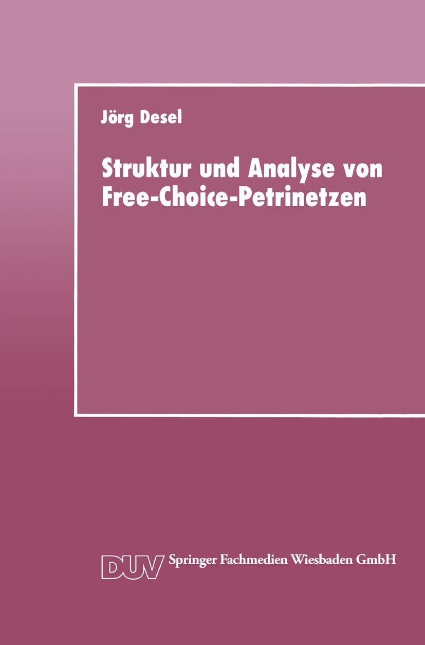 Struktur und Analyse von FreeChoicePetrinetzen (DUV: Datenverarbeitung) (German Edition),Used