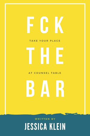 Fck The Bar: Take Your Place at Counsel Table,Used