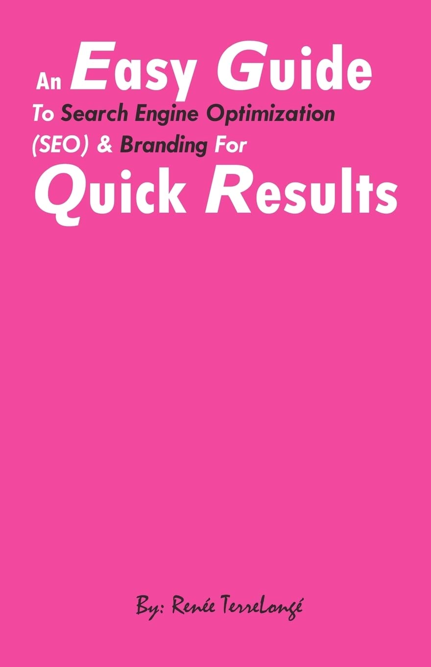 An Easy Guide To Search Engine Optimization (Seo) & Branding For Quick Results: Search Engine Optimization, What Is Branding, Ma,Used