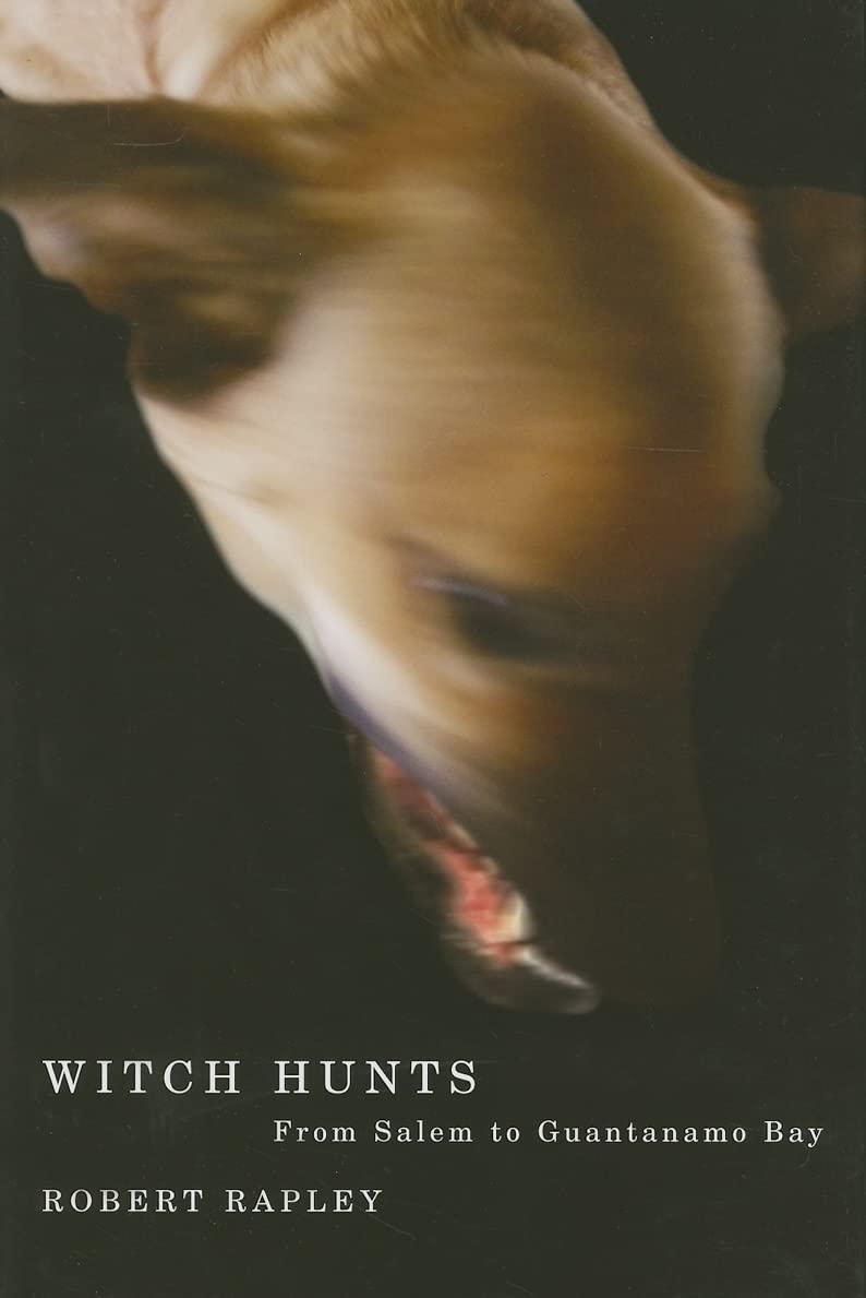 Witch Hunts: From Salem To Guantanamo Bay