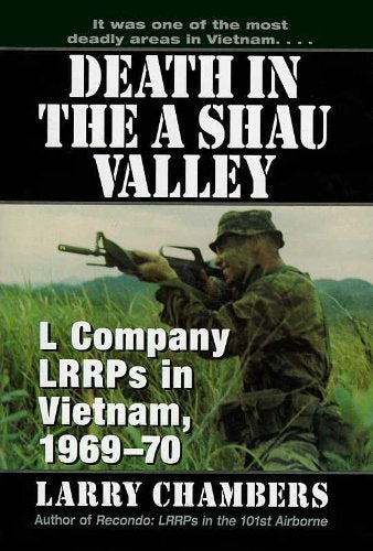Death In The A Shau Valley: L Company Lrrps In Vietnam, 1969  70