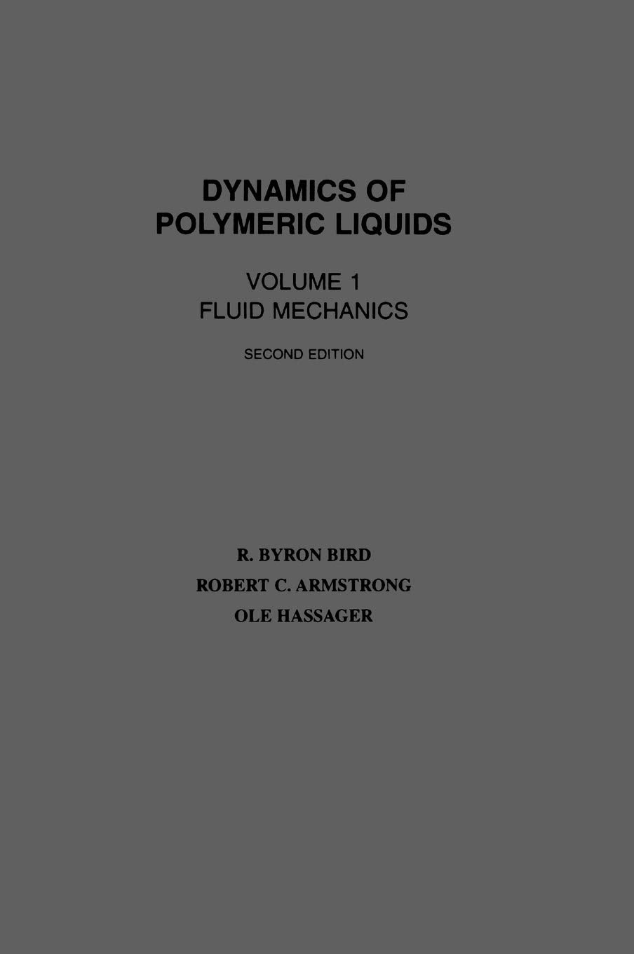 Dynamics of Polymeric Liquids, Volume 1: Fluid Mechanics,New