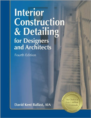 By David Kent Ballast - Interior Construction & Detailing for Designers and Architects (4 New) (4/15/07)-New Condition