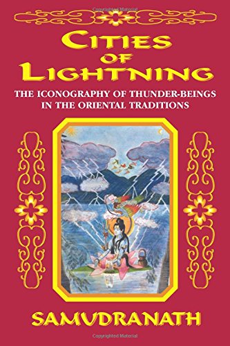 Cities of Lightning: The Iconography of ThunderBeings in the Oriental Traditions,Used
