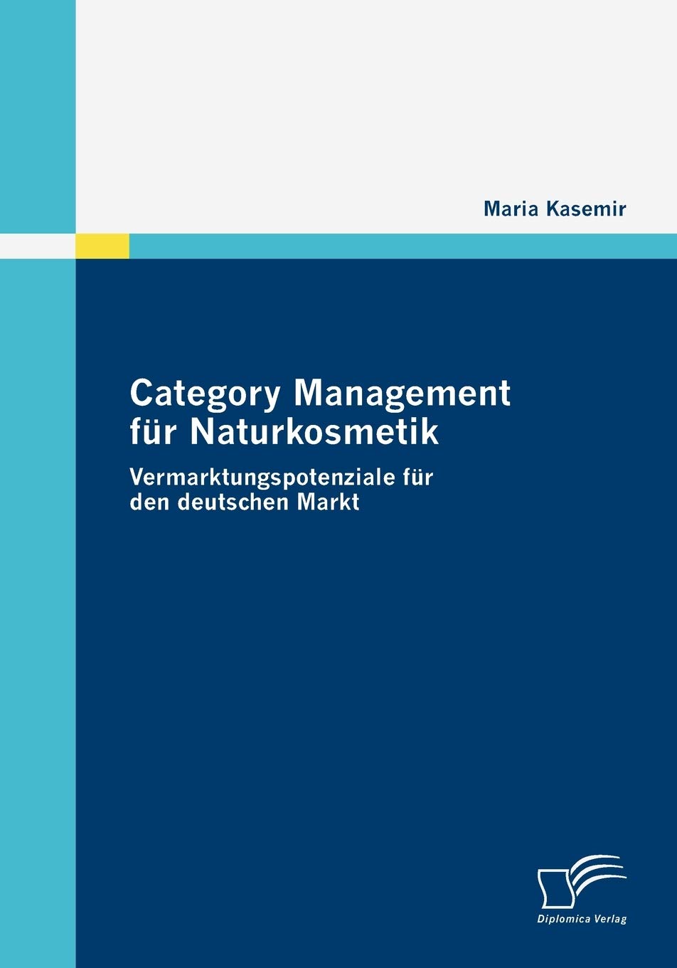 Category Management fr Naturkosmetik: Vermarktungspotenziale fr den deutschen Markt (German Edition),Used