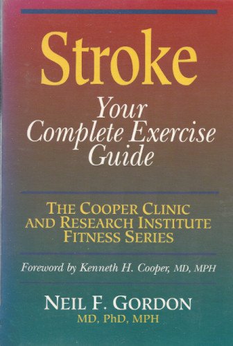 Stroke: Your Complete Exercise Guide (Cooper Clinic And Research Institute Fitness Series),Used