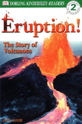 Eruption! The Story of Volcanoes (Dorling Kindersley Readers, Level 2: Beginning to Read Alone),New