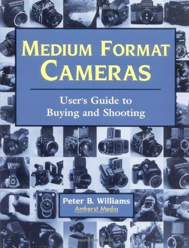 Medium Format Cameras: User's Guide to Buying and Shooting,Used