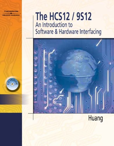 The HCS12/9S12: An Introduction to Hardware and Software Interfacing,New
