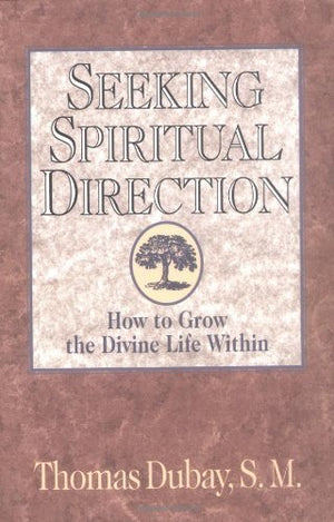 Seeking Spiritual Direction: How to Grow the Divine Life Within,Used