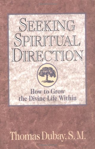 Seeking Spiritual Direction: How to Grow the Divine Life Within,Used