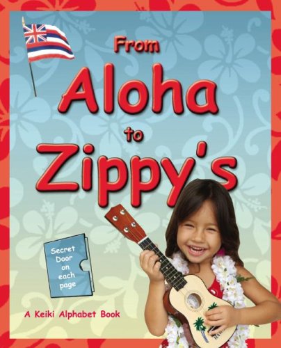 From Aloha to Zippy's: A Keiki Alphabet Book,Used