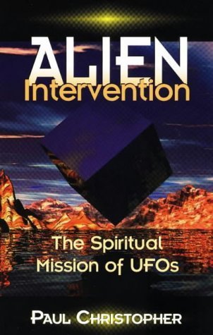Alien Intervention: The Spiritual Mission of Ufos,Used