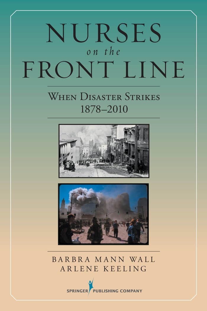 Nurses on the Front Line: When Disaster Strikes, 18782010,Used
