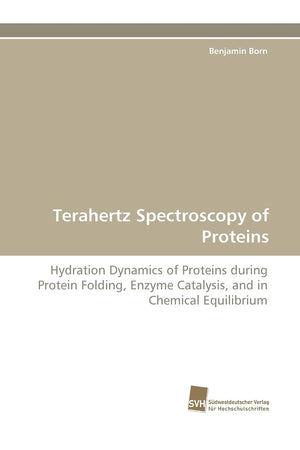Terahertz Spectroscopy of Proteins: Hydration Dynamics of Proteins during Protein Folding, Enzyme Catalysis, and in Chemical Equ,Used