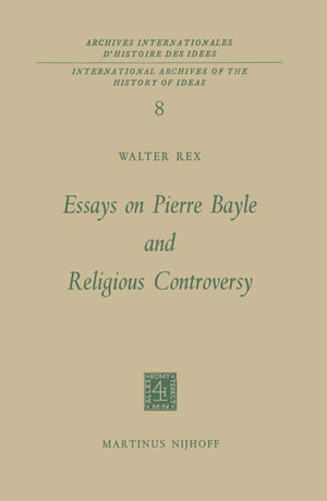 Essays on Pierre Bayle and Religious Controversy (International Archives of the History of Ideas Archives internationales d'hist,Used