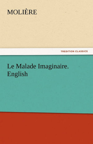Le Malade Imaginaire. English,Used
