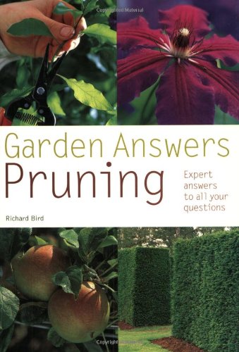 Garden Answers: Pruning: Expert Answers to All Your Questions,Used