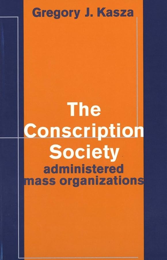 The Conscription Society: Administered Mass Organizations