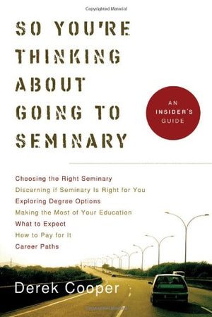 So You'Re Thinking About Going To Seminary: An Insider'S Guide,Used