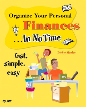 Organize Your Personal Finances In No Time: Fast, Simple, Easy