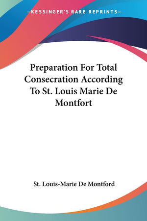 Preparation For Total Consecration According To St. Louis Marie De Montfort,Used
