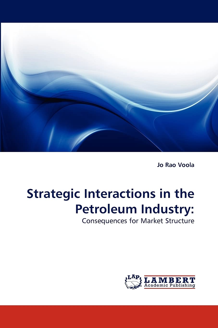 Strategic Interactions in the Petroleum Industry:: Consequences for Market Structure,Used