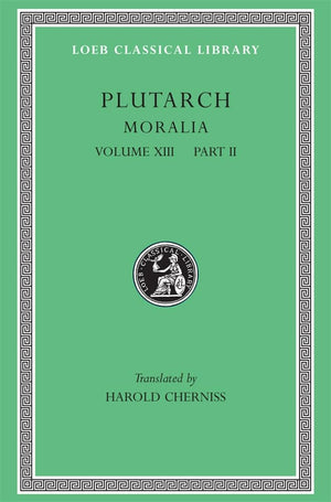 Plutarch: Moralia, Volume XIII, Part 2. Stoic Essays (Loeb Classical Library No. 470),Used