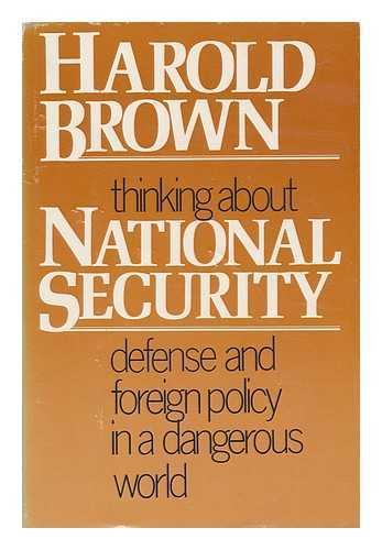 Thinking About National Security: Defense And Foreign Policy In A Dangerous World,Used