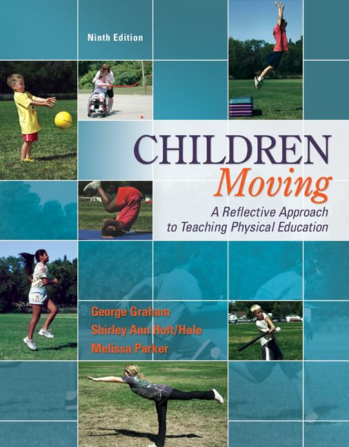 Children Moving: A Reflective Approach To Teaching Physical Education