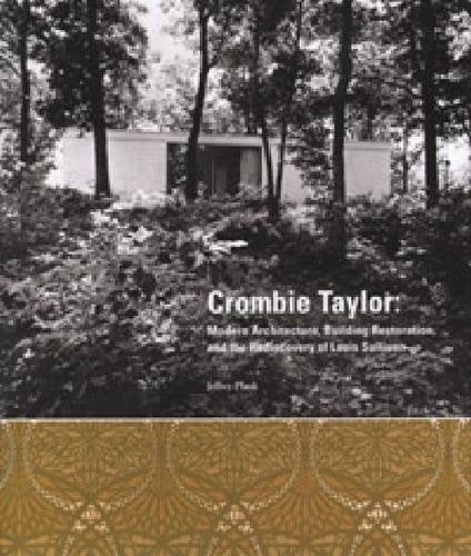 Crombie Taylor: Modern Architecture, Building Restoration, And The Rediscovery Of Louis Sullivan,Used