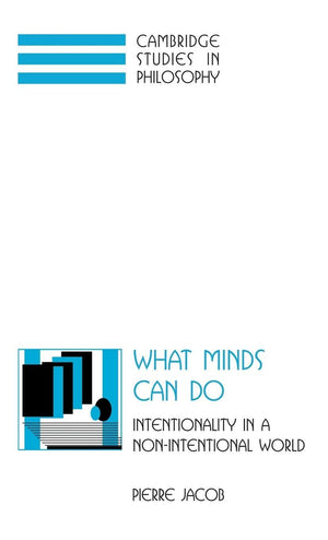 What Minds Can Do: Intentionality in a NonIntentional World (Cambridge Studies in Philosophy),New