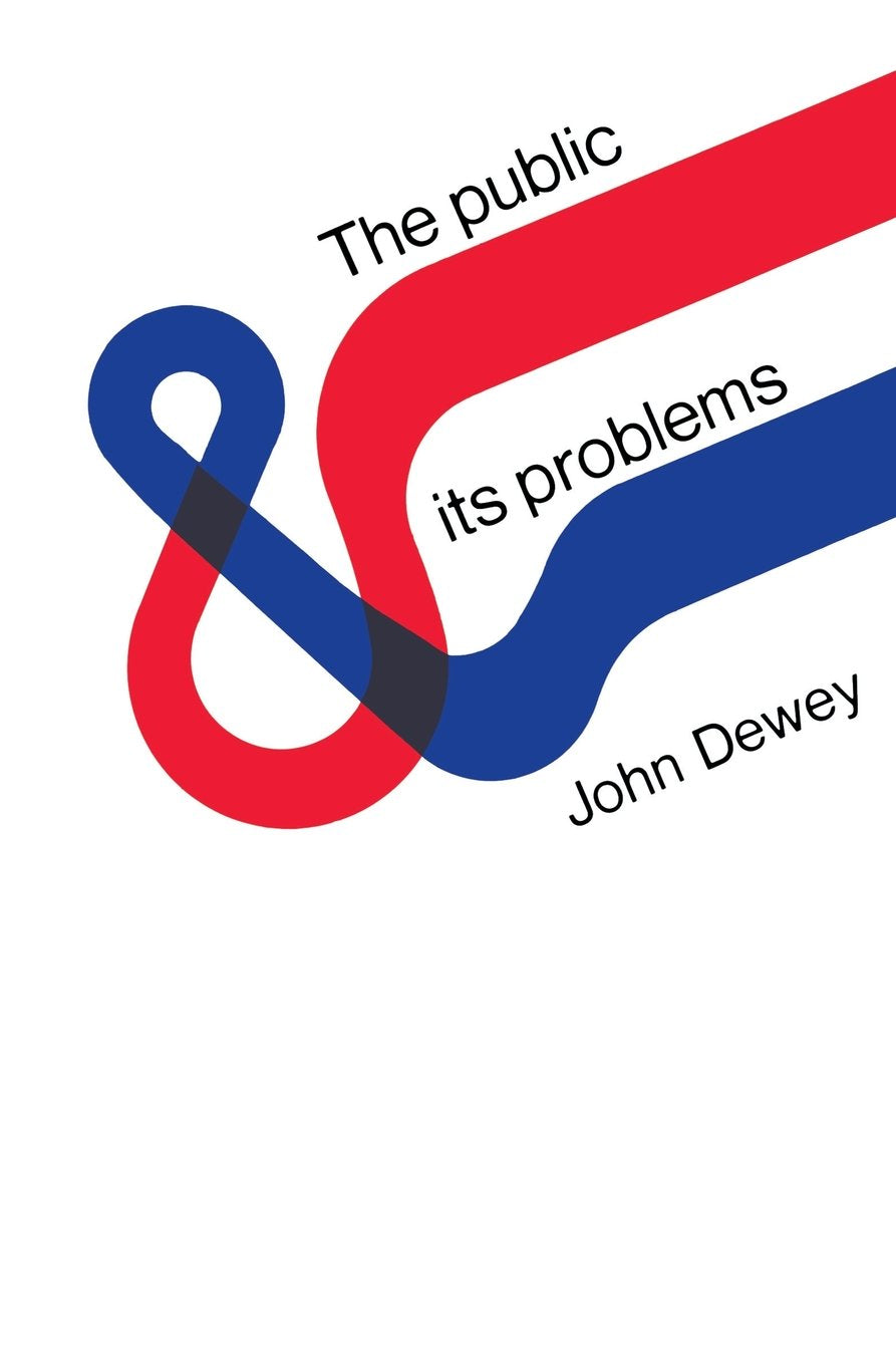 The Public and Its Problems,New