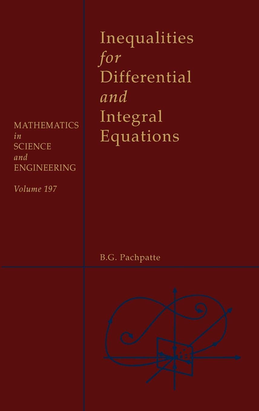 Inequalities for Differential and Integral Equations, Volume 197 (Mathematics in Science and Engineering),Used