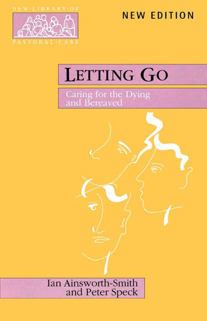 Letting Go: Caring for the Dying and Bereaved (New Library of Pastoral Care),Used