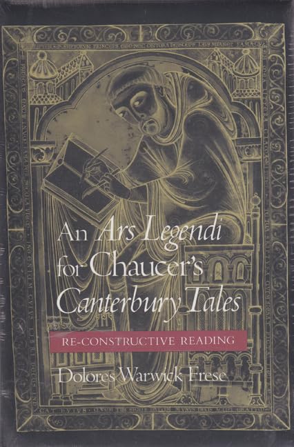 An Ars Legendi For Chaucer'S Canterbury Tales: A Reconstructive Reading,New