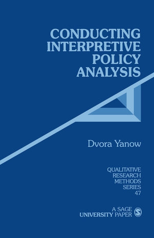 Conducting Interpretive Policy Analysis (Qualitative Research Methods),New