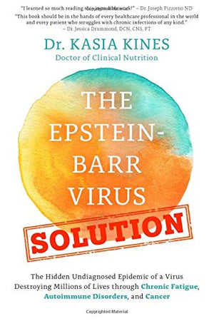 The EpsteinBarr Virus Solution: The Hidden Undiagnosed Epidemic of a Virus Destroying Millions of Lives through Chronic Fatigue,Used